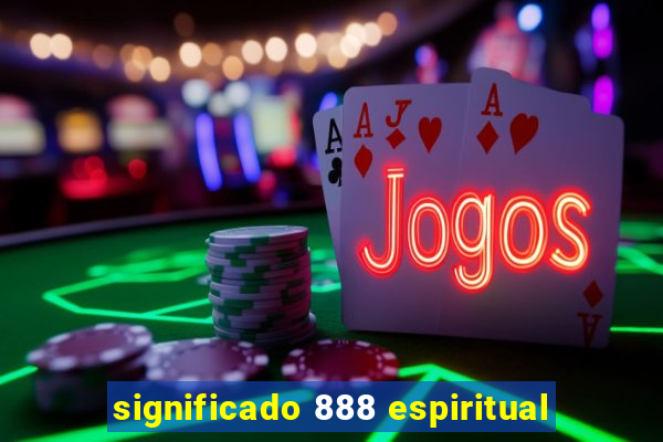 significado 888 espiritual